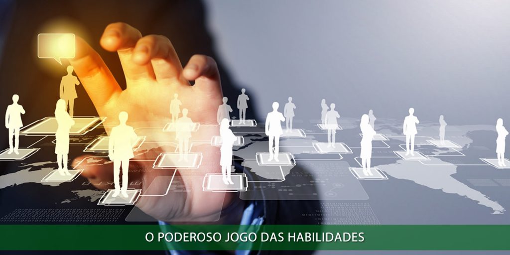 O poderoso jogo das habilidades na hora de contratar pessoas