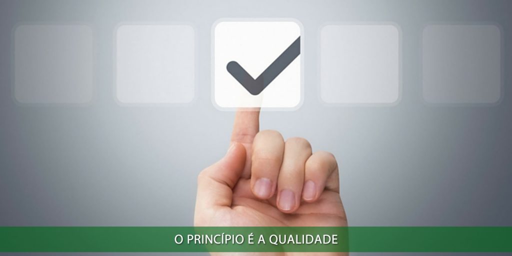 O princípio é a qualidade