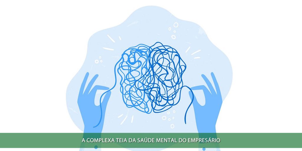 A complexa teia da saúde mental do empresário