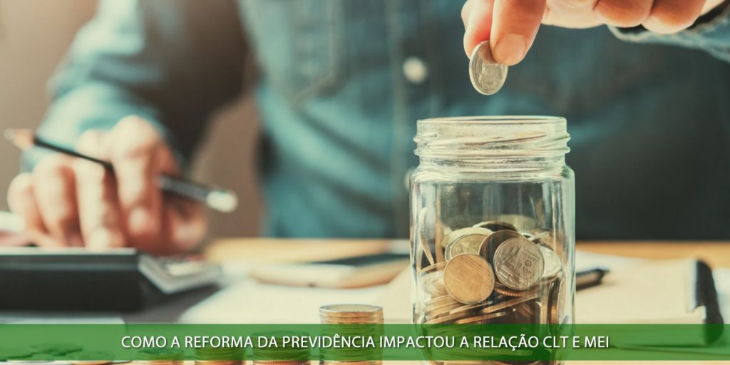 Como a reforma da previdência impactou a relação CLT e MEI