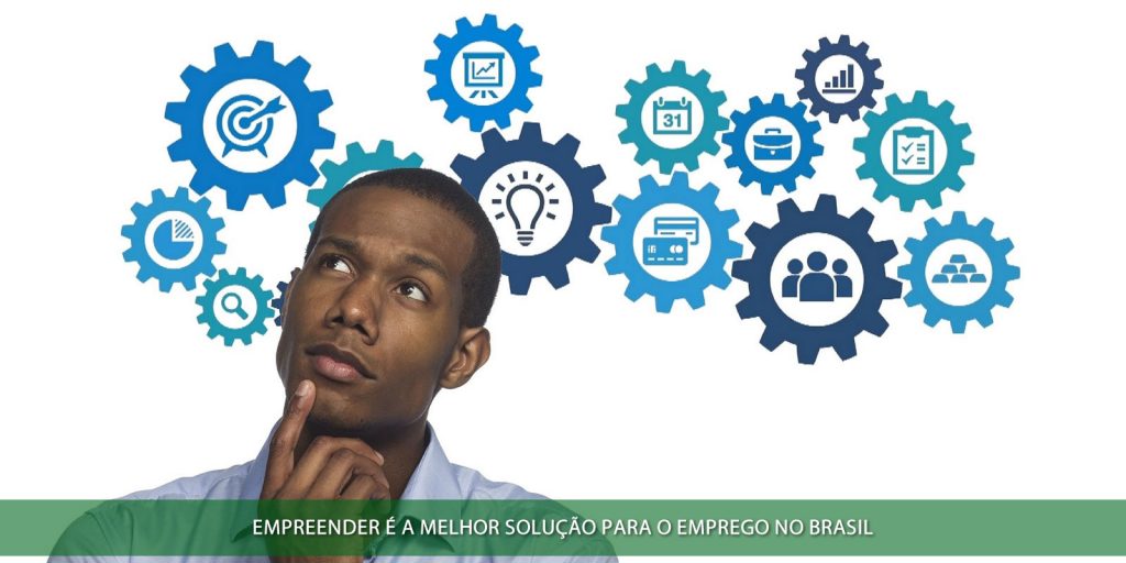Empreender é a melhor solução para o emprego no Brasil