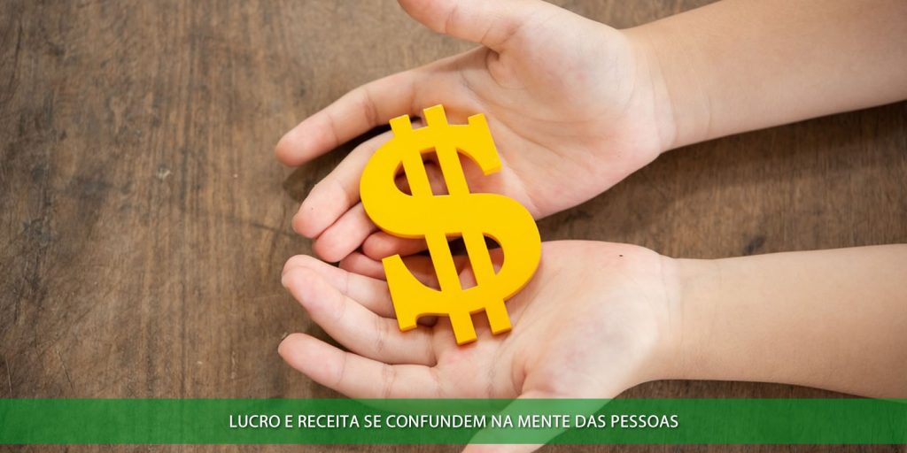 Lucro e receita se confundem na mente das pessoas