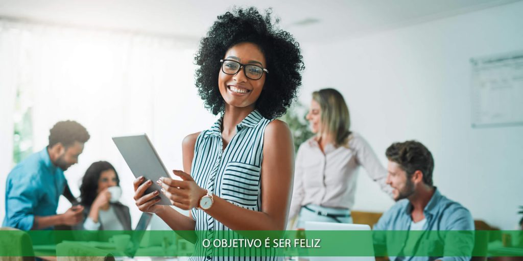 O objetivo é ser feliz