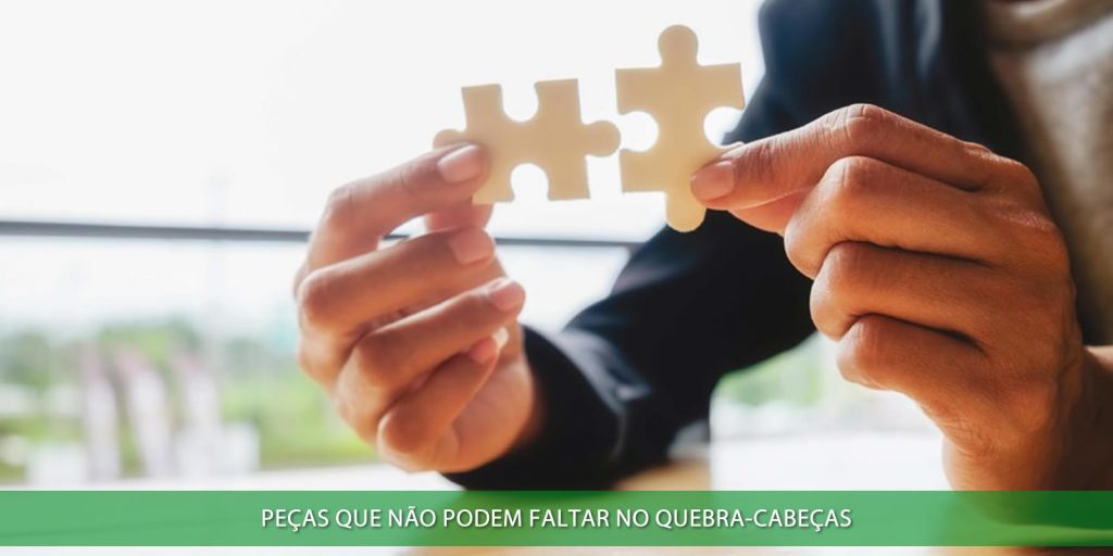 Peças que não podem faltar no quebra-cabeças