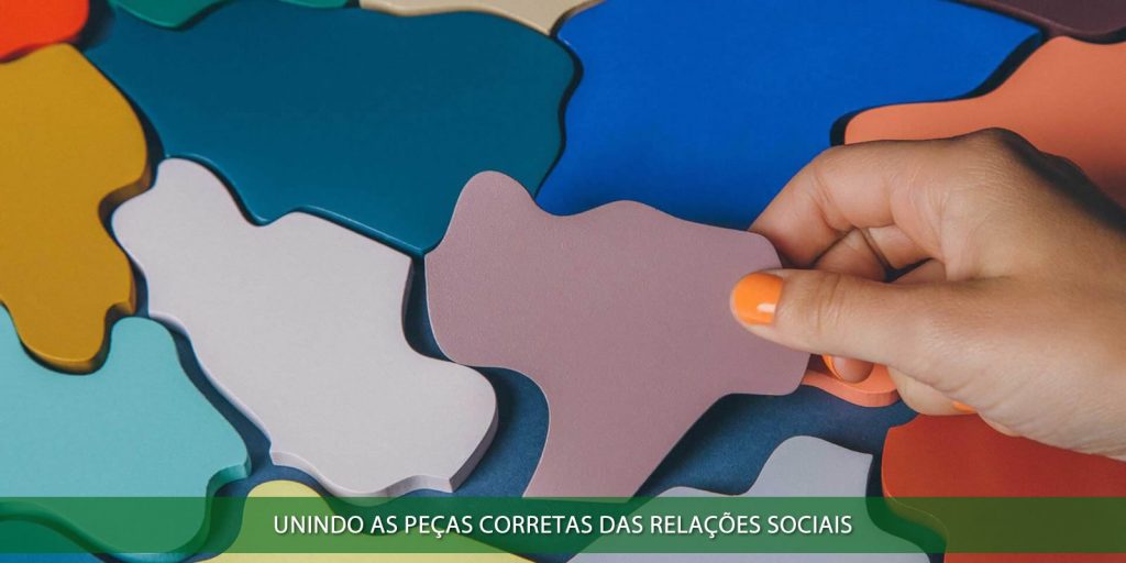 Reunindo as peças corretas das relações sociais