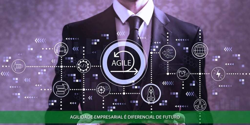 Agilidade empresarial é diferencial de futuro