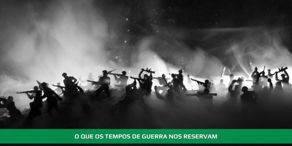 O que os tempos de guerra nos reservam