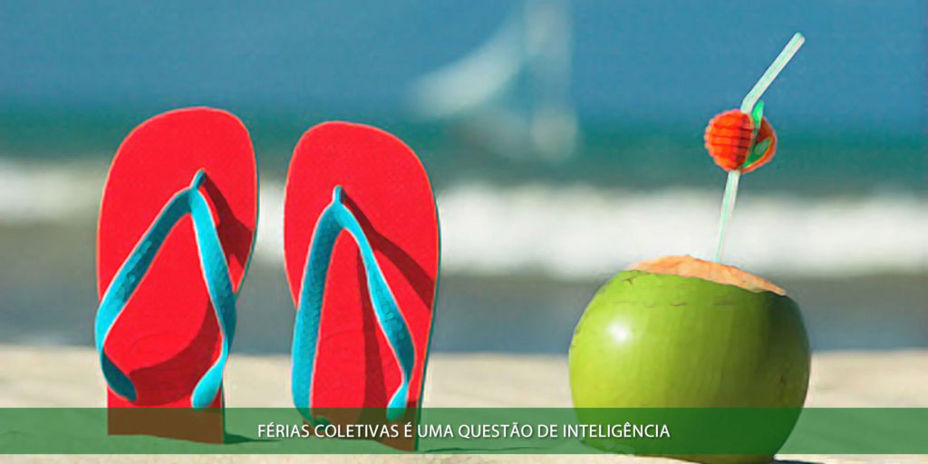 Férias coletivas é uma questão de inteligência