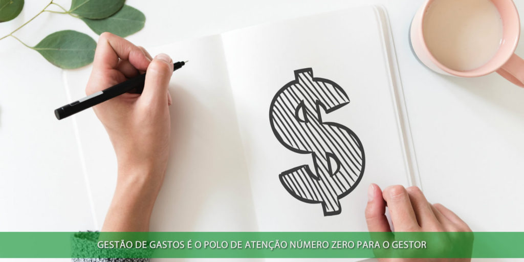 Gestão de gastos é o polo de atenção número zero para o gestor