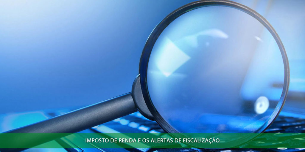 Imposto de renda e os alertas de fiscalização