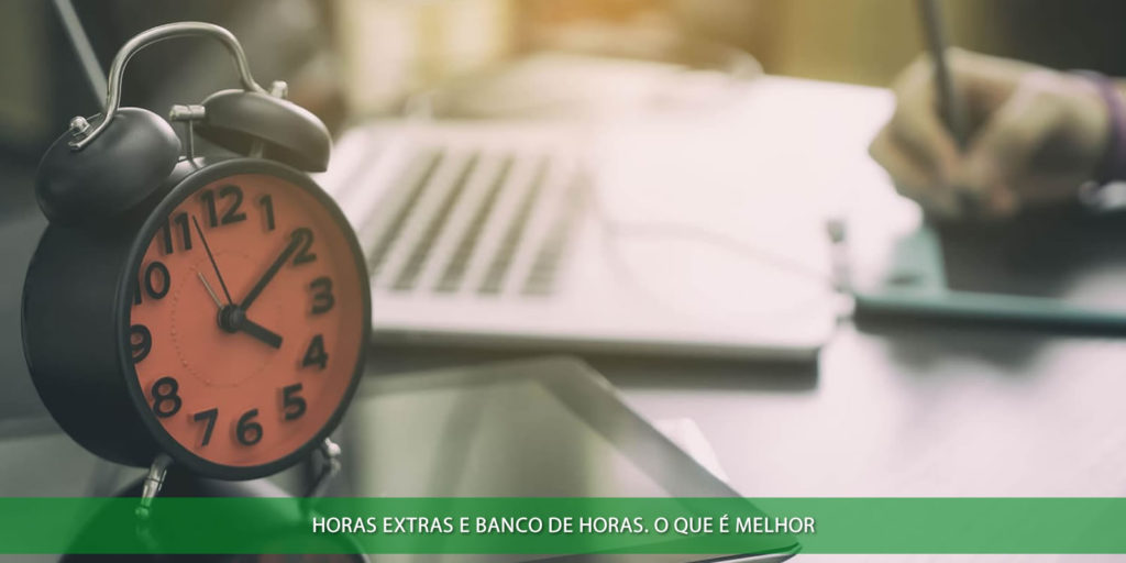 Horas extras e banco de horas o que é melhor