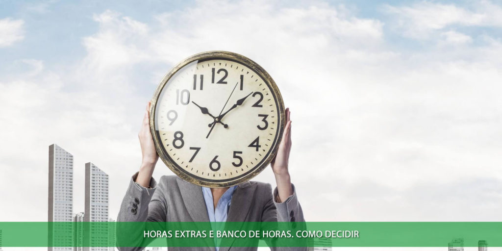 Horas extras e banco de horas. Como decidir