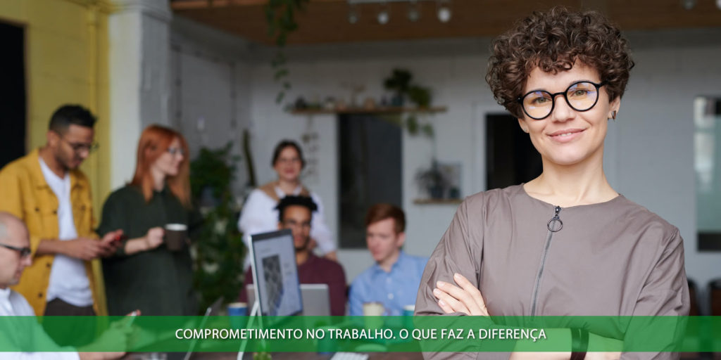 Comprometimento no trabalho. O que faz a diferença