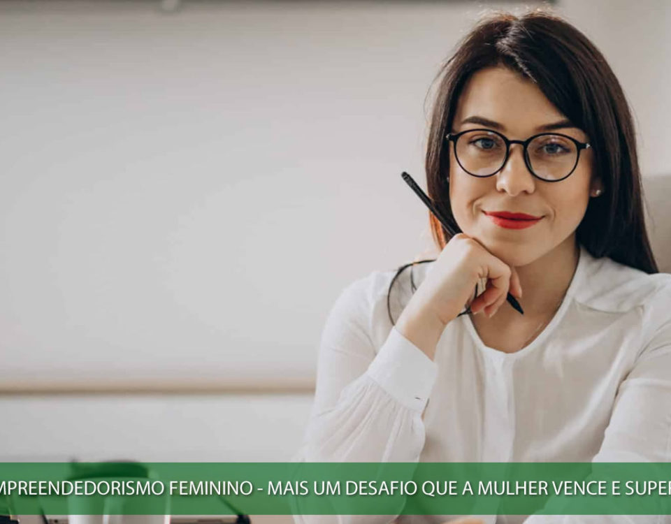 Empreendedorismo feminino Mais um desafio que a mulher vence e supera