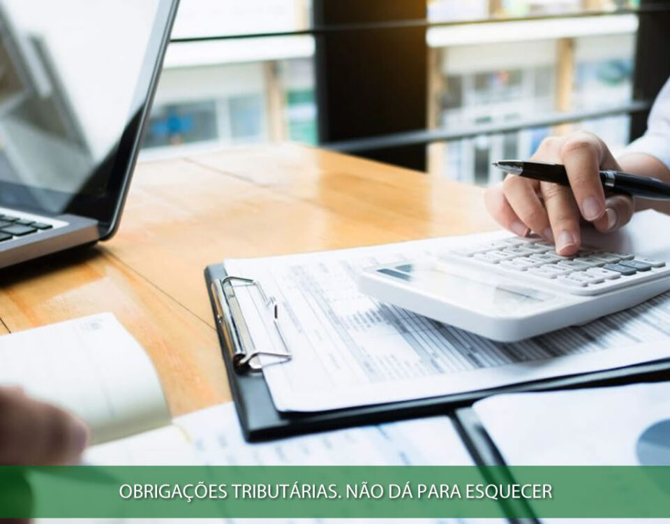 Obrigações tributárias. Não dá para esquecer