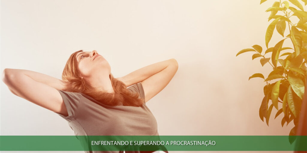 Enfrentando e superando a procrastinação