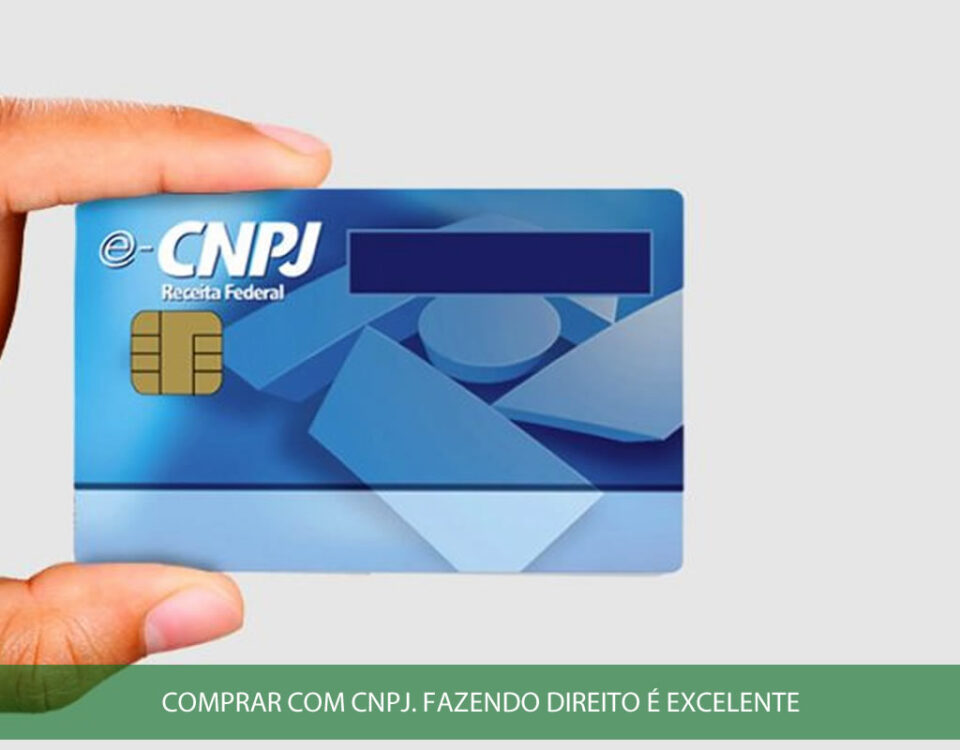 Comprar com CNPJ. Fazendo direito é excelente