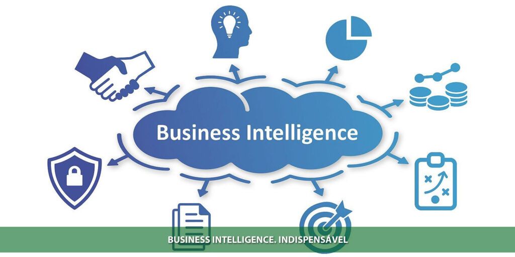 Business Intelligence. Indispensável