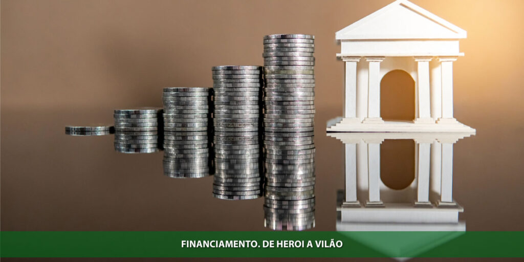 Financiamentos. Heroi ou bandido