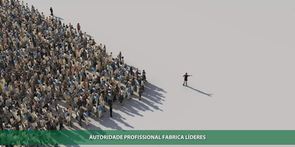 Autoridade profissional fabrica líderes