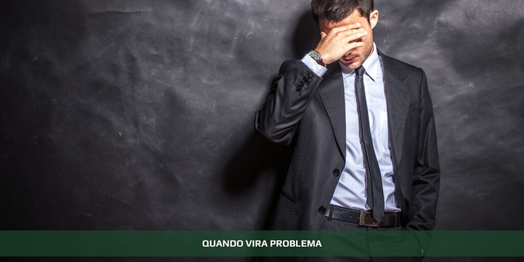 Quando vira problema