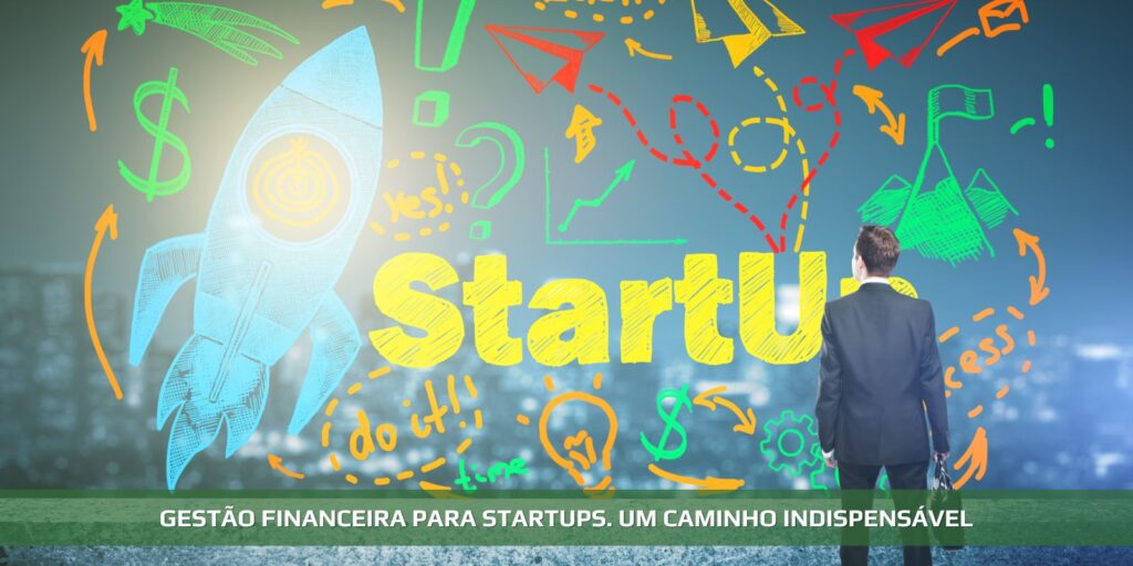 Gestão financeira para startups. Um caminho indispensável