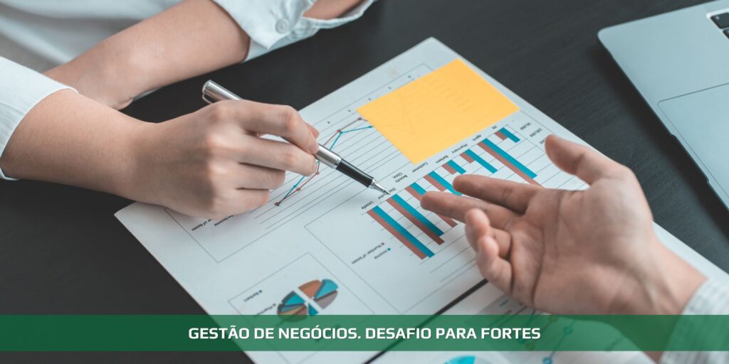 Gestão de negócios. Desafio para fortes