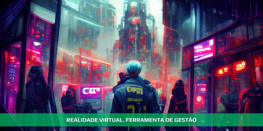 Realidade virtual. Ferramenta de gestão