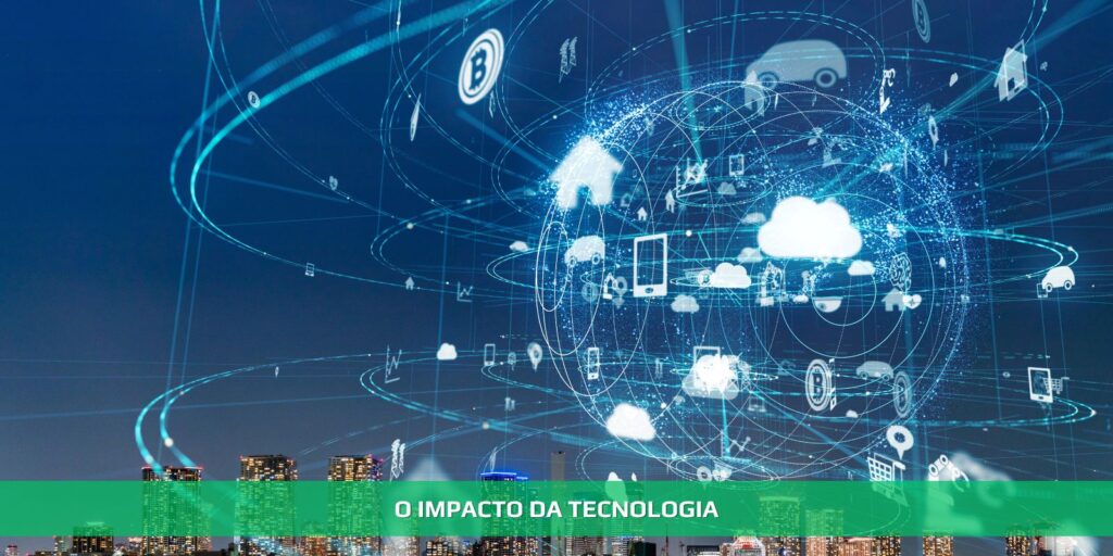 O impacto da tecnologia