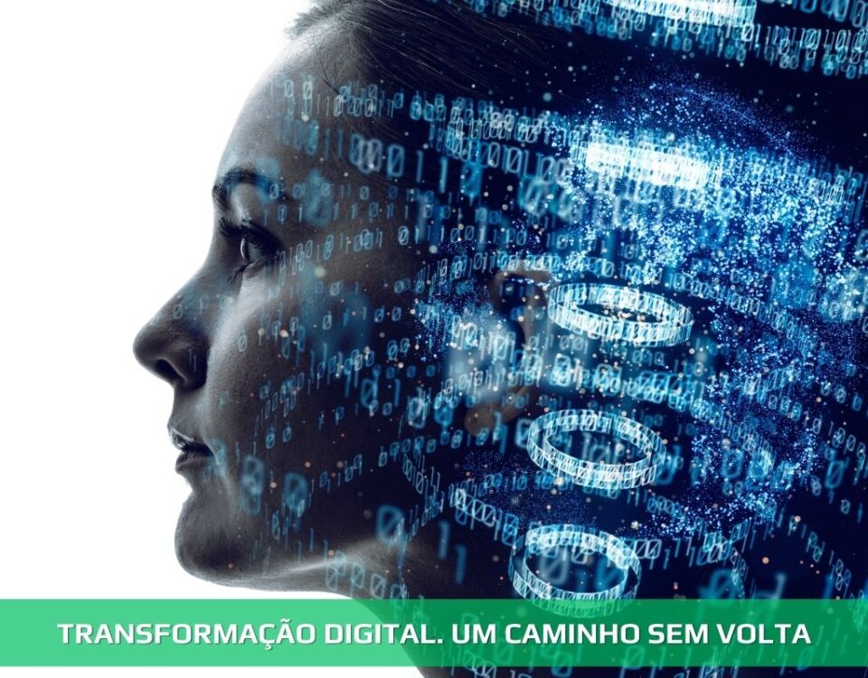 Transformação Digital. Um caminho sem volta