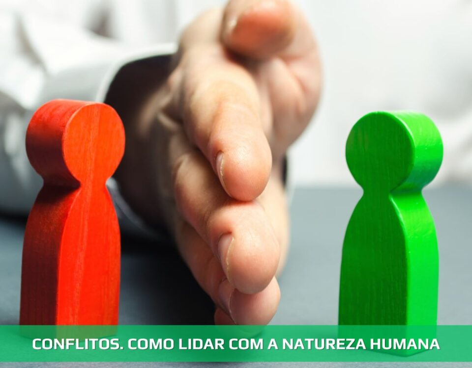 Conflitos. Como lidar com a natureza humana