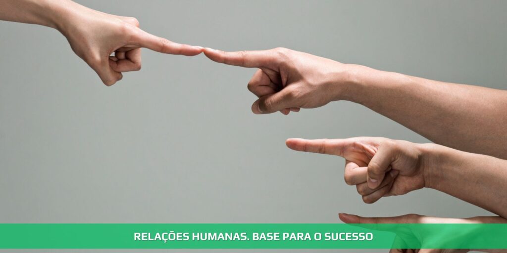 Relações Humanas. Base para o sucesso