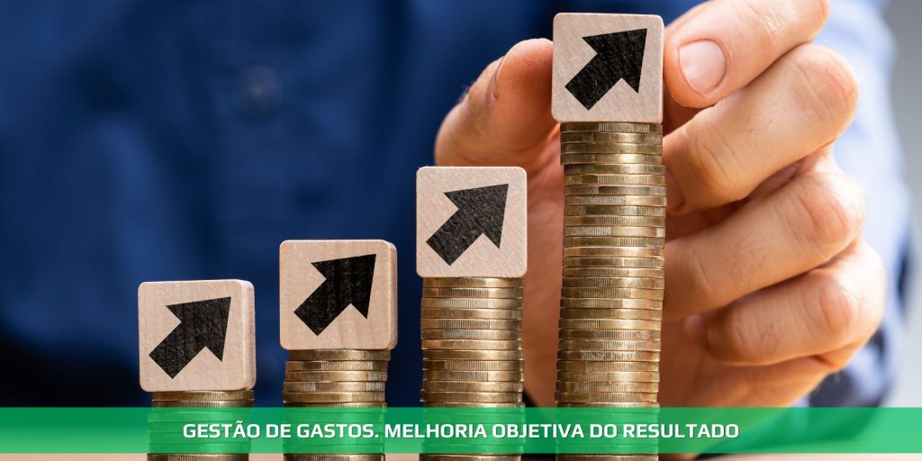 Gestão de gastos. Melhoria objetiva do resultado
