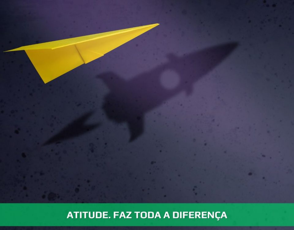 Atitude. Faz toda a diferença