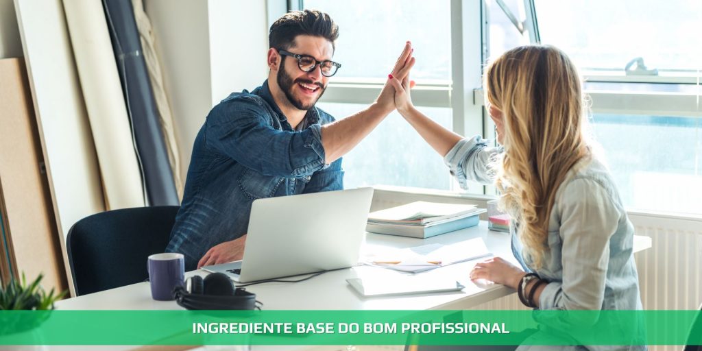 Ingrediente base do bom profissional