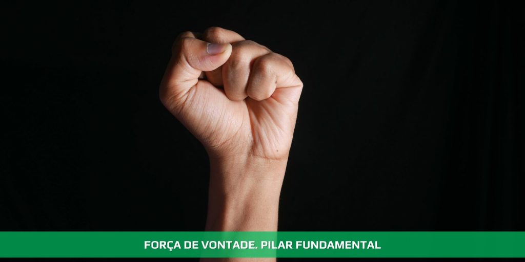 Força de vontade. Pilar fundamental