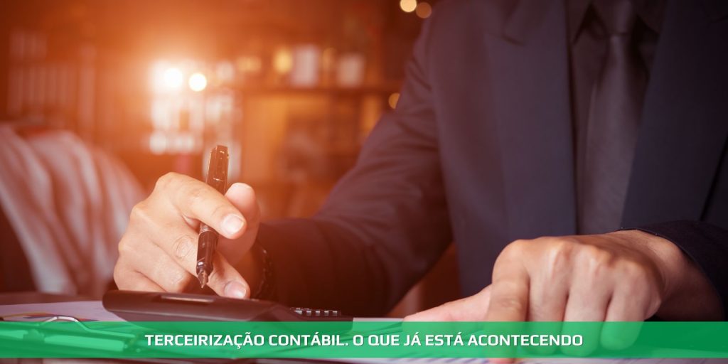 Terceirização contábil. O que já está acontecendo
