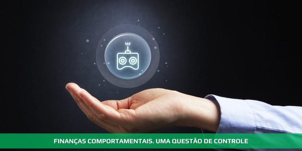 Finanças comportamentais. Uma questão de controle