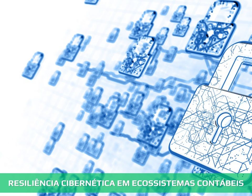 Resiliência cibernética em ecossistemas contábeis