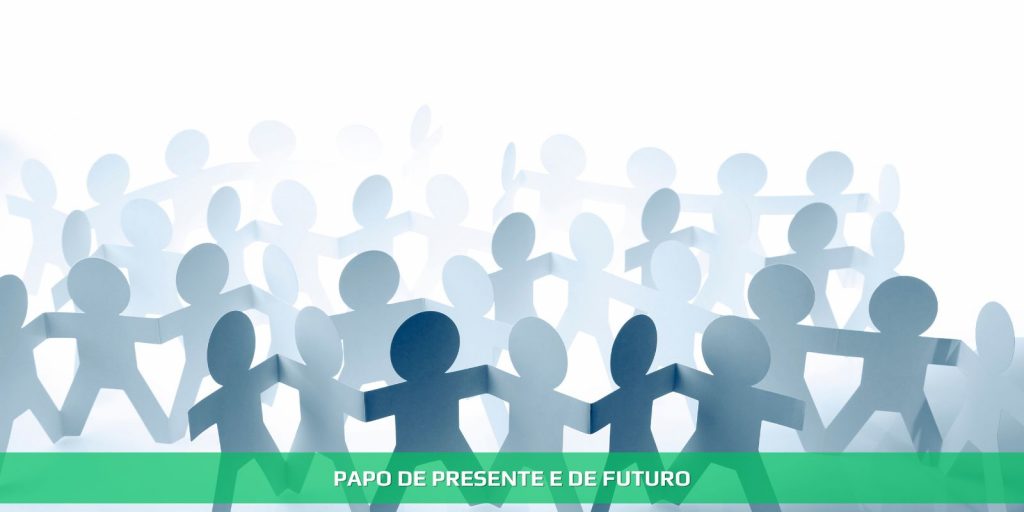 Papo de presente e de futuro