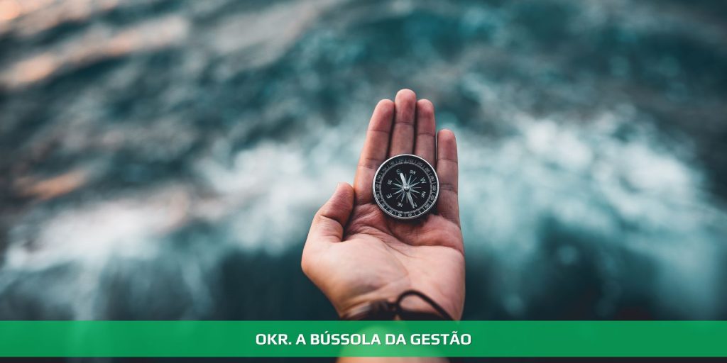 OKR. A bússola da gestão