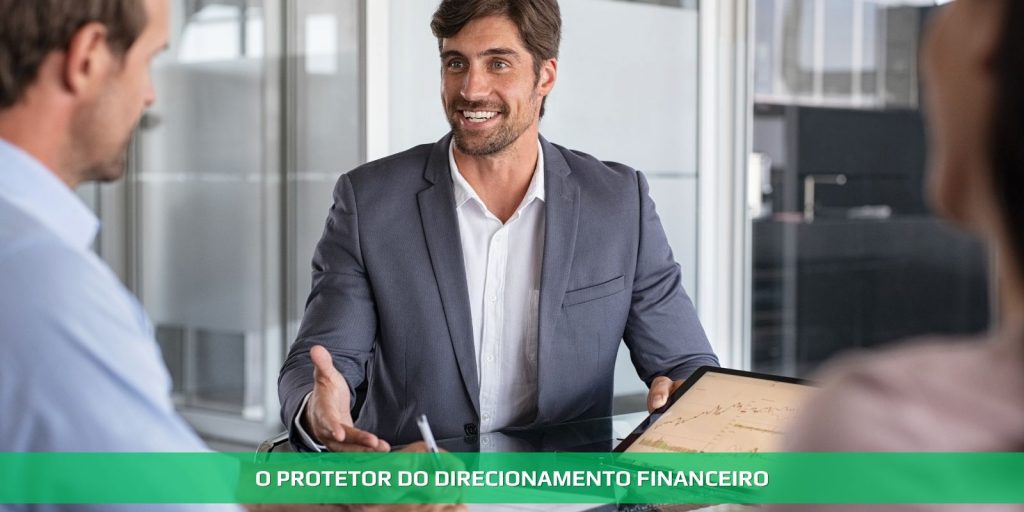 O protetor do direcionamento financeiro