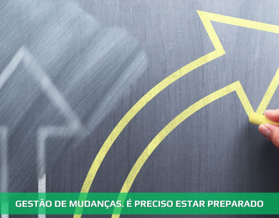 Gestão de mudanças. É preciso estar preparado