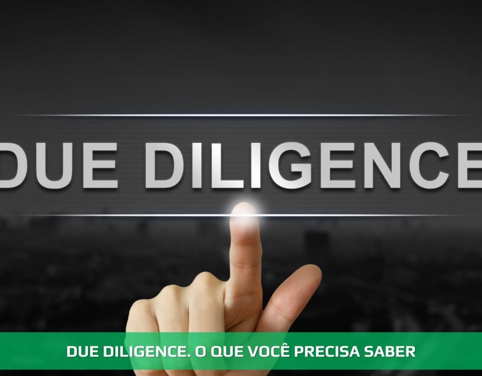 Due diligence. O que você precisa saber