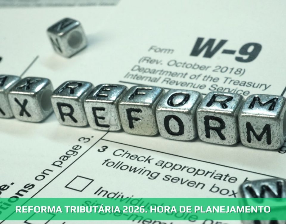 Reforma tributária 2026. Hora de planejamento