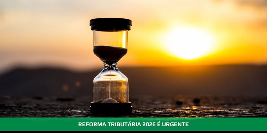 Reforma tributária 2026 é urgente