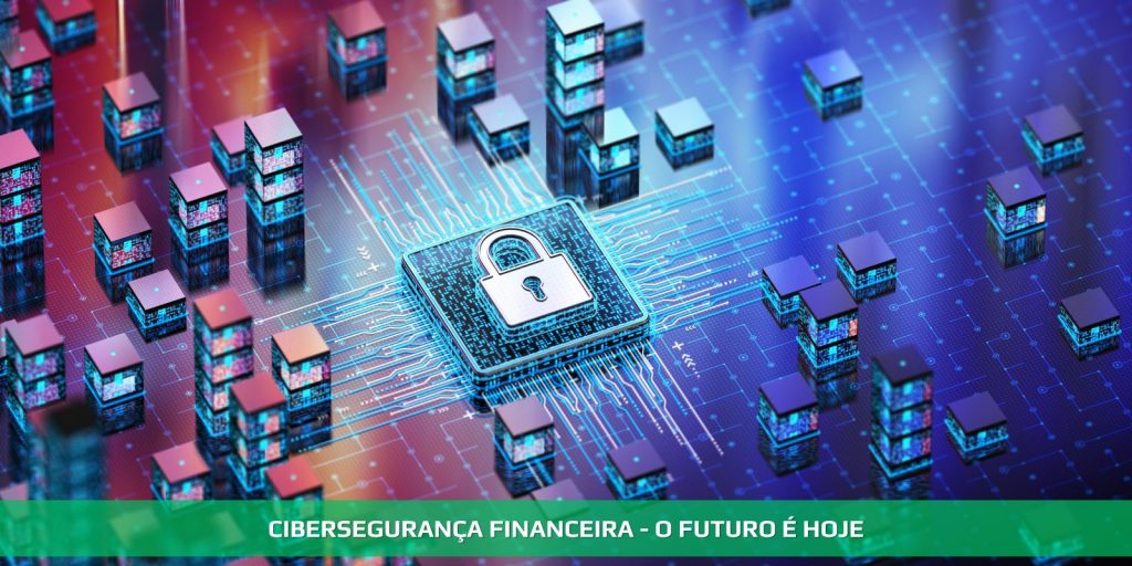 Cibersegurança financeira. O futuro é hoje
