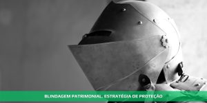 BLINDAGEM PATRIMONIAL. EMPRESAS FAMILIARES