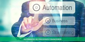 AUTOMAÇÃO DE PROCESSOS FINANCEIROS