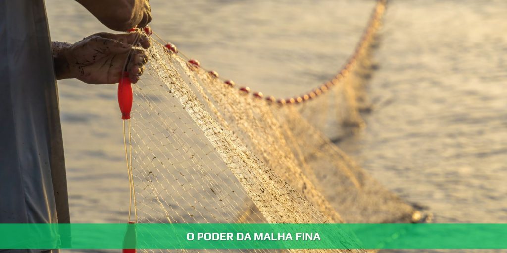 O poder da malha fina